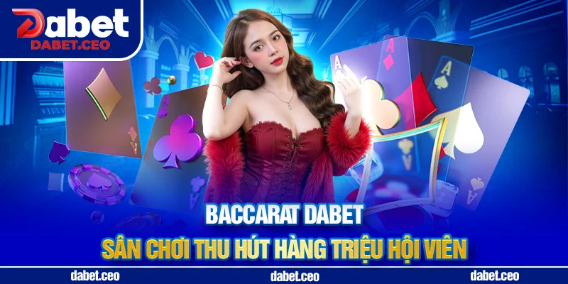 baccarat dabet ưu điểm