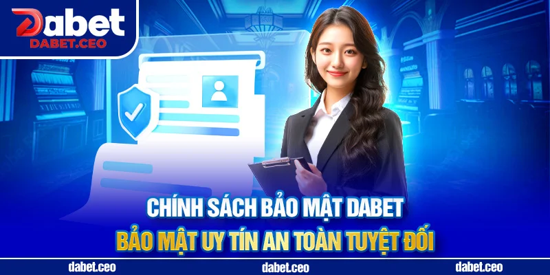 chính sách bảo mật dabet an toàn