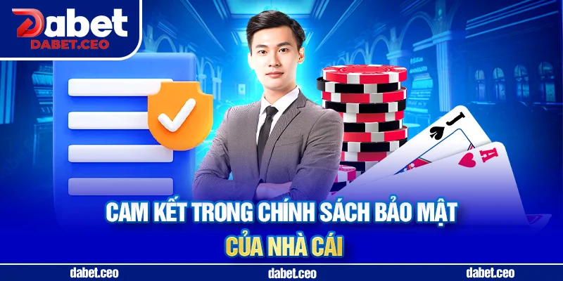 chính sách bảo mật dabet cam kết