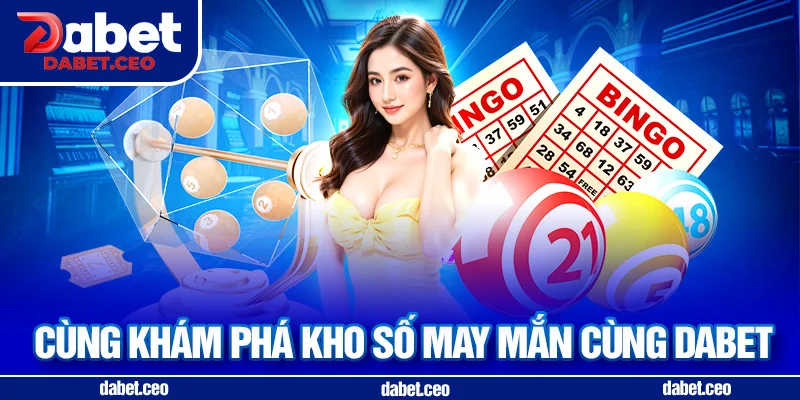 khám phá xổ số dabet
