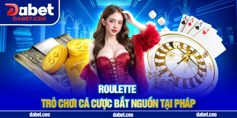 roulette dabet nguồn gốc