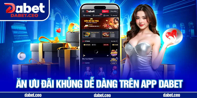 ưu đãi tải app dabet