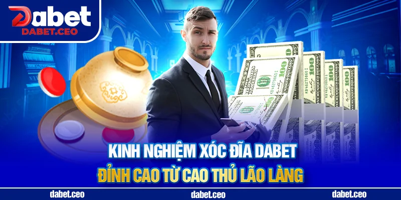 xóc đĩa dabet kinh nghiệm
